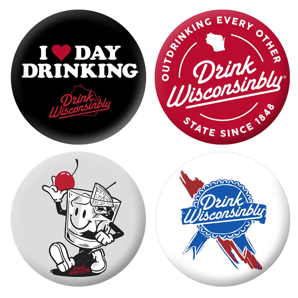 Drink Wisconsinby 4 Grin Pin Buttons