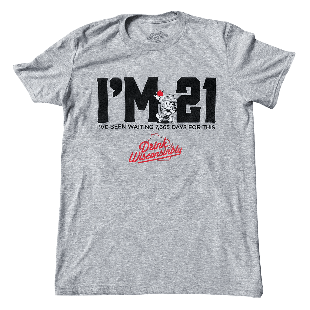 Drink Wisconsinbly I'm 21st Birthday T-Shirt