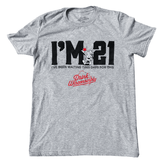 Drink Wisconsinbly I'm 21st Birthday T-Shirt