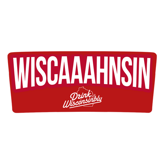 Drink Wisconsinbly Wiscaaahnsin Red Sticker