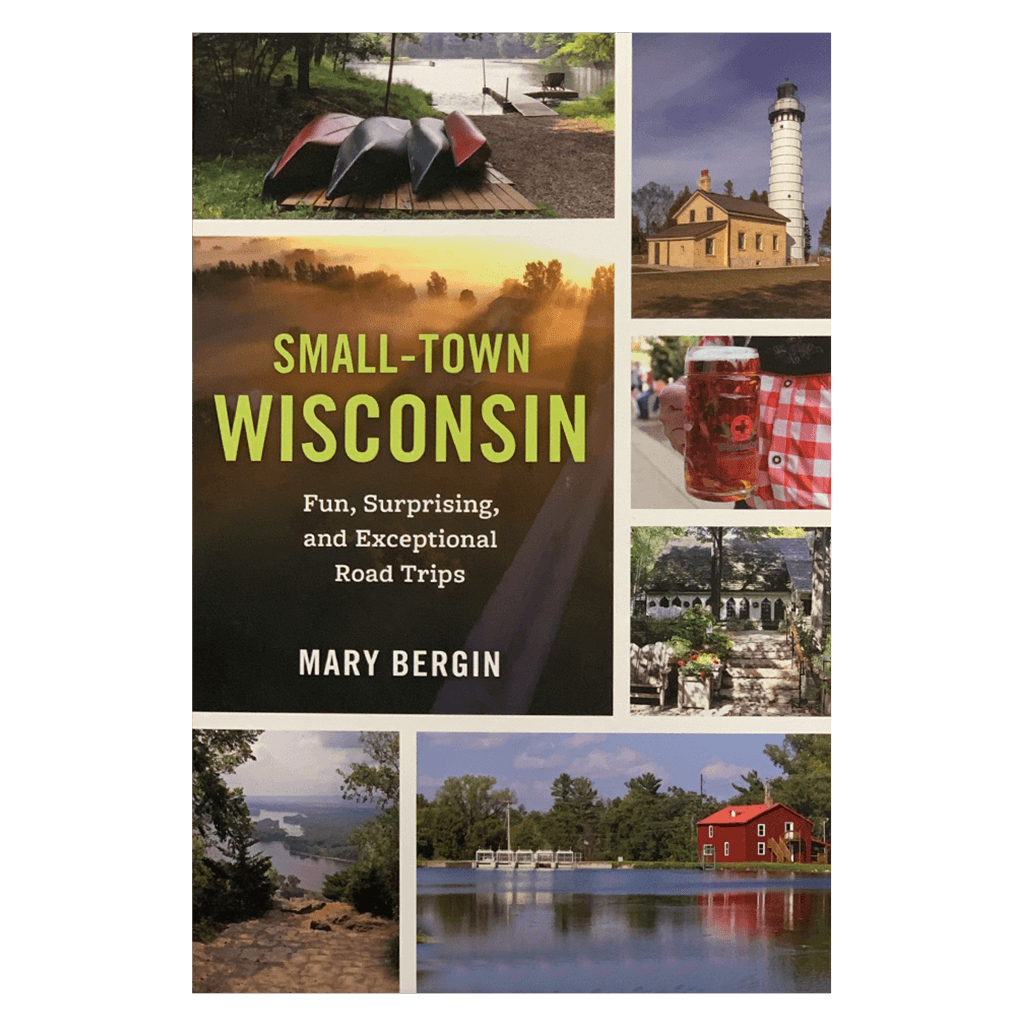 Small Town Wisconsin Book by Mary Bergin