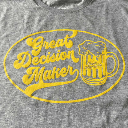 “Great Decision Maker” T-Shirt