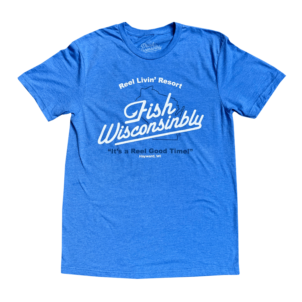 Reel Livin' Resort "Fish Wisconsinbly" T-Shirt (Hayward)