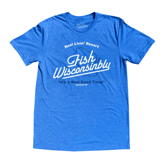 Reel Livin' Resort "Fish Wisconsinbly" T-Shirt (Hayward)