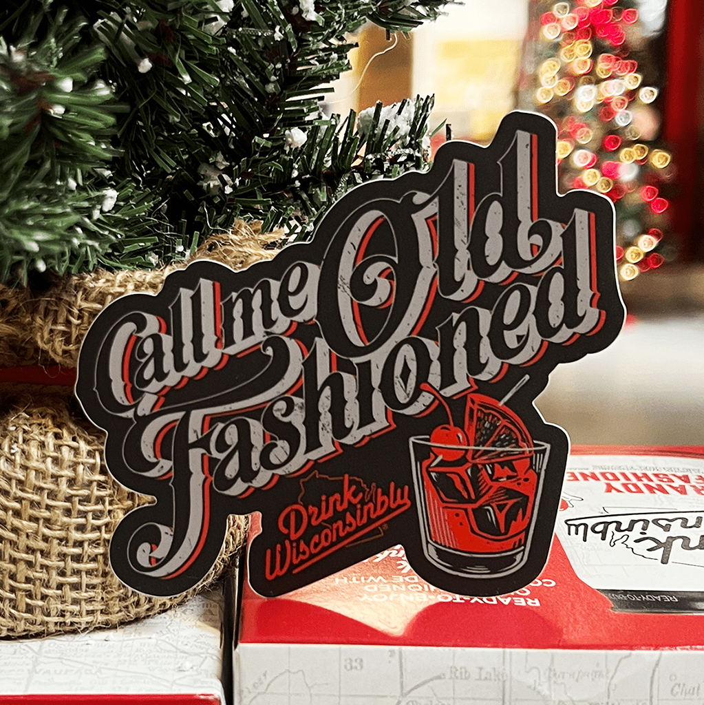 Drink Wisconsinbly Call Me Old Fashioned Vinyl Sticker