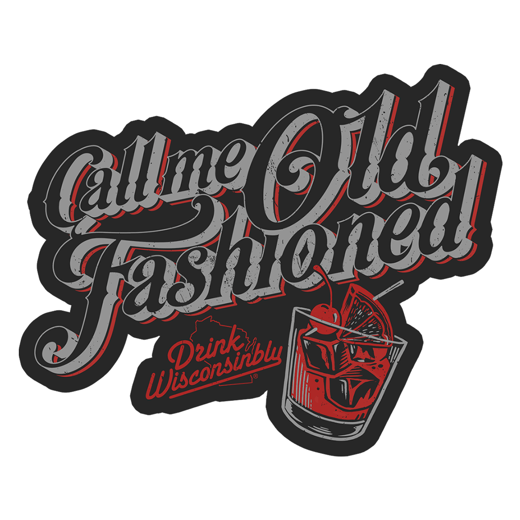 Drink Wisconsinbly Call Me Old Fashioned Sticker