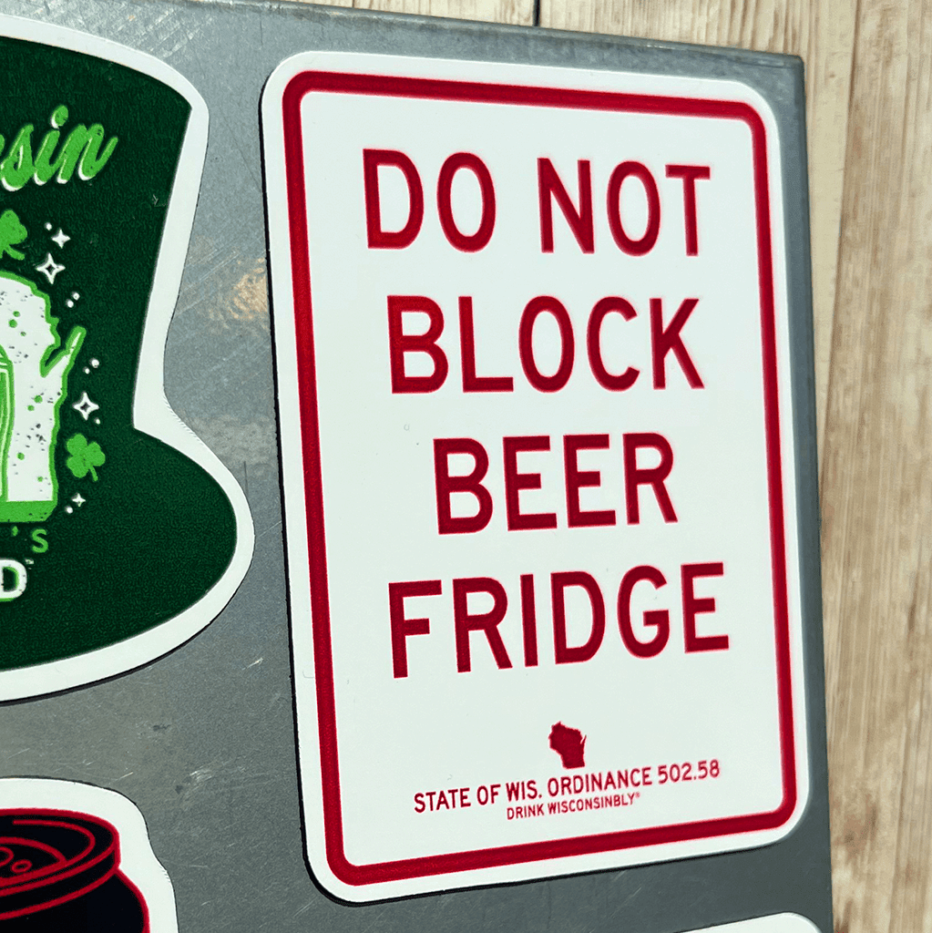 Drink Wisconsinbly Do Not Block Beer Refrigerator Magnet