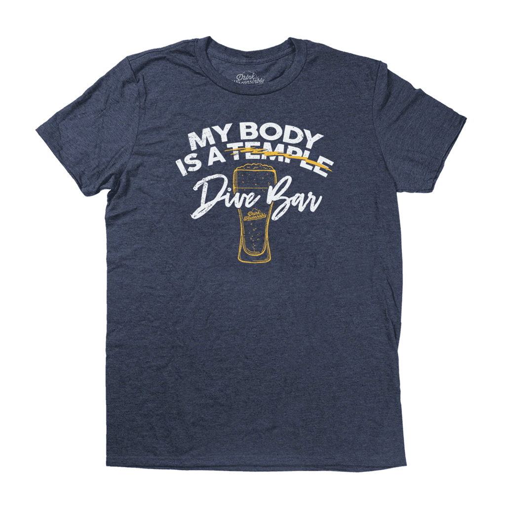 Drink Wisconsinbly My Body is a Dive Bar T-Shirt