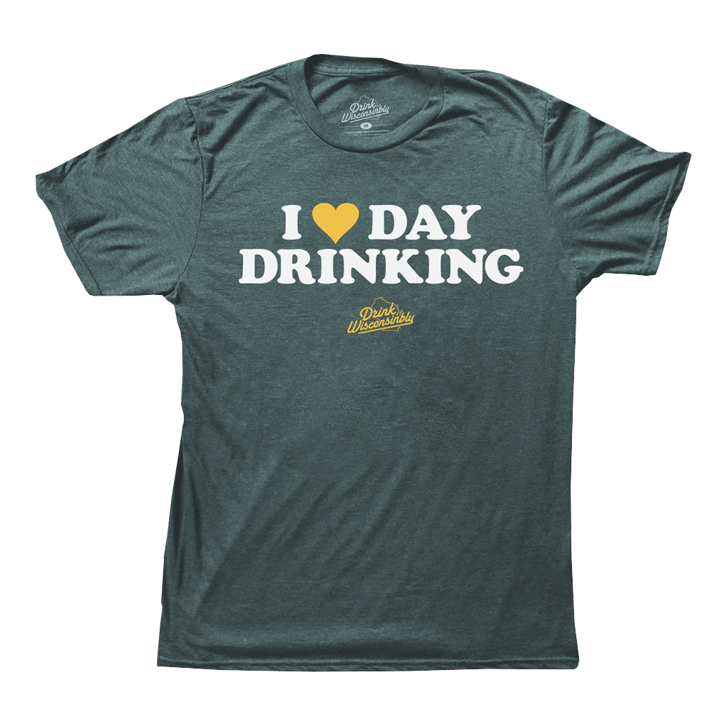 Drink Wisconsinbly I Love Day Drinking Green T-Shirt