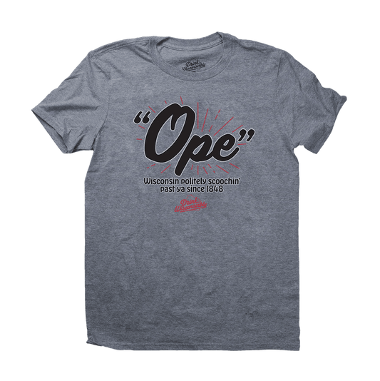 Drink Wisconsinbly Ope Scoochin Unisex T Shirt
