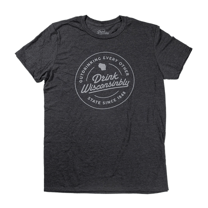 Drink Wisconsinbly Outdrinking 1848 T-Shirt