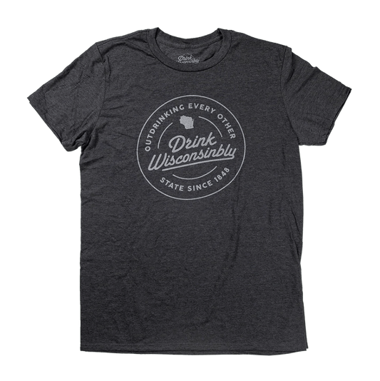 Drink Wisconsinbly Outdrinking 1848 T-Shirt