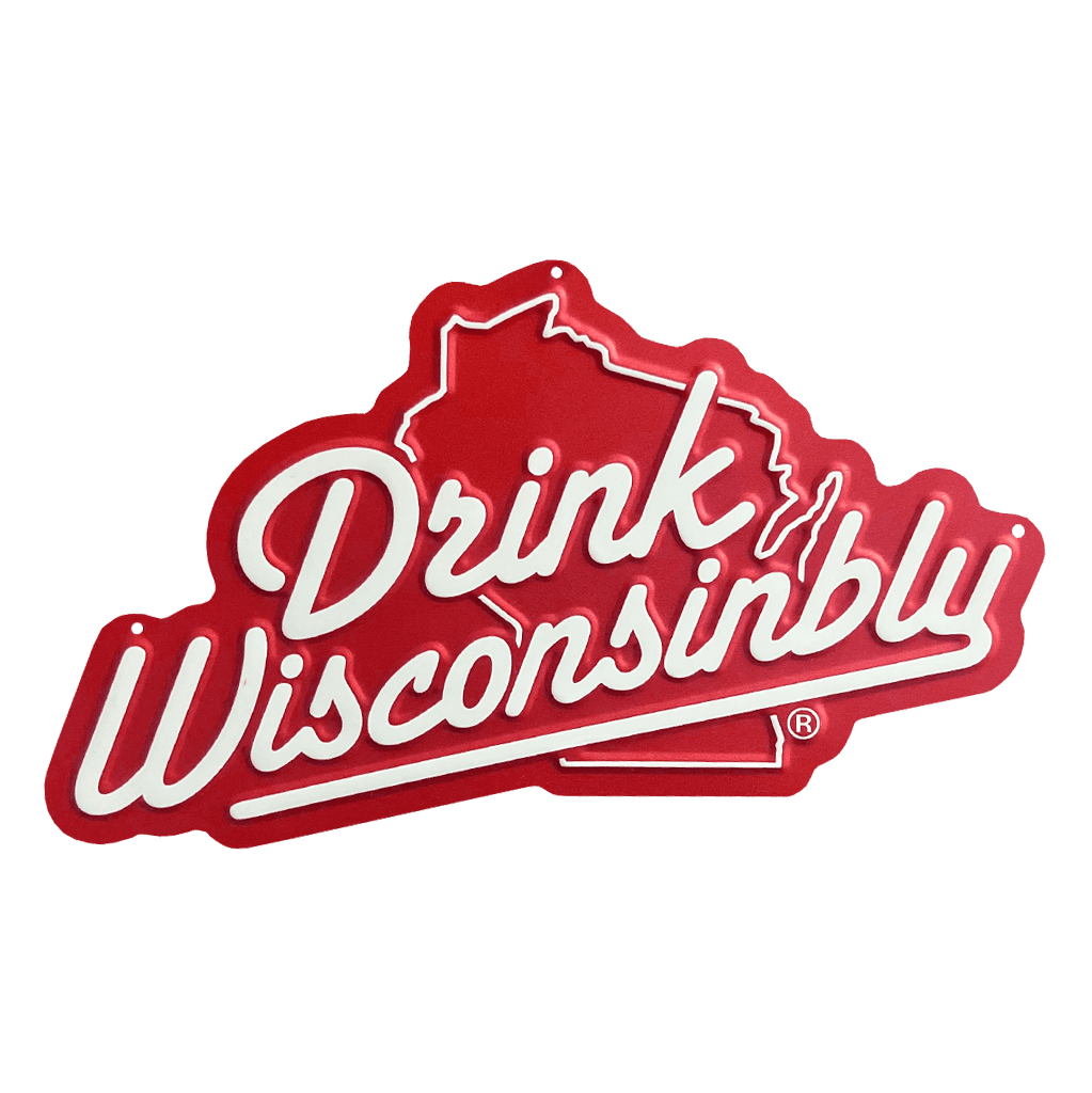 Drink Wisconsinbly Metal Tacker Sign