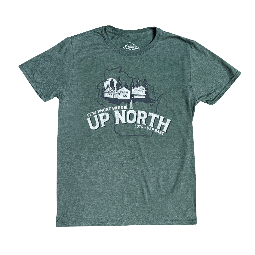 Drink Wisconsinbly Up North Bars T-Shirt