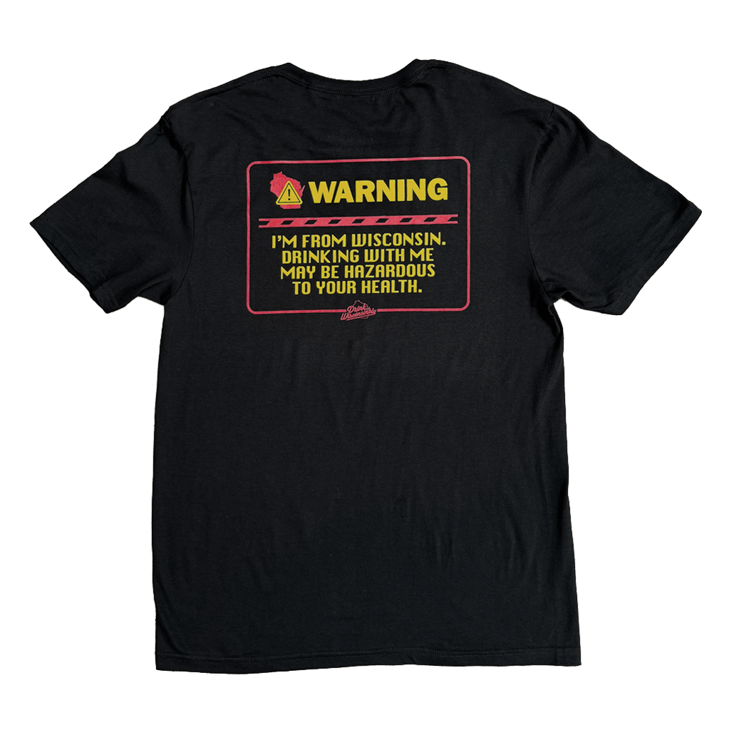 Drink Wisconsinbly Wisconsin Hazard Warning T-Shirt