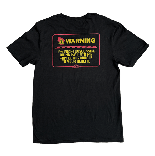 Drink Wisconsinbly Wisconsin Hazard Warning T-Shirt