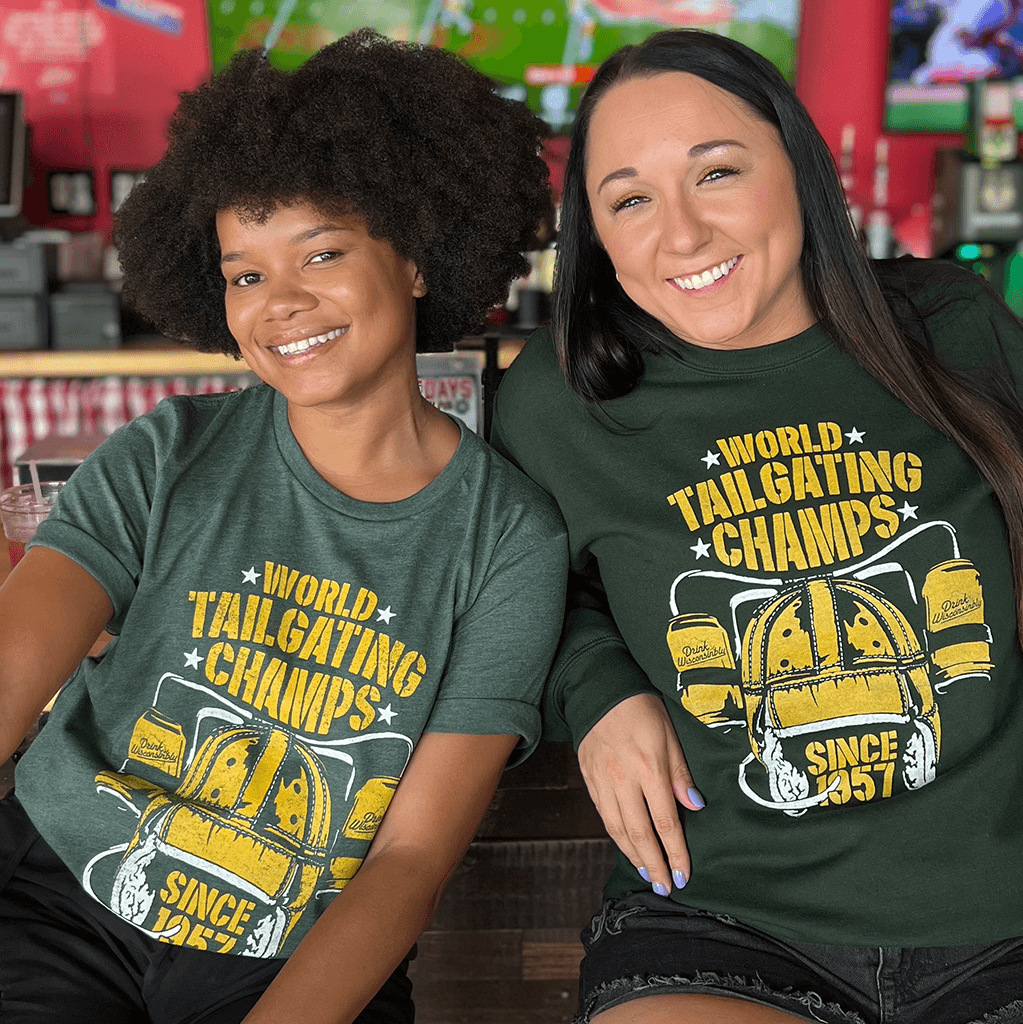 Drink Wisconsinbly World Tailgating Champs