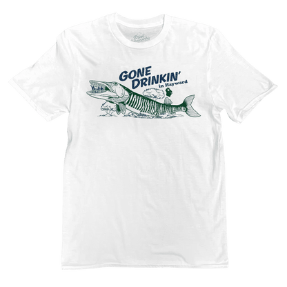 "Gone Drinkin' in Hayward" T-Shirt