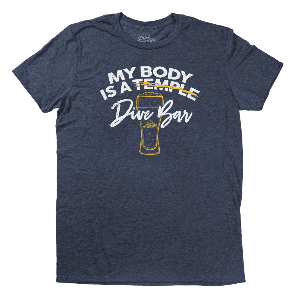 Drink Wisconsinbly My Body is a Dive Bar T-Shirt