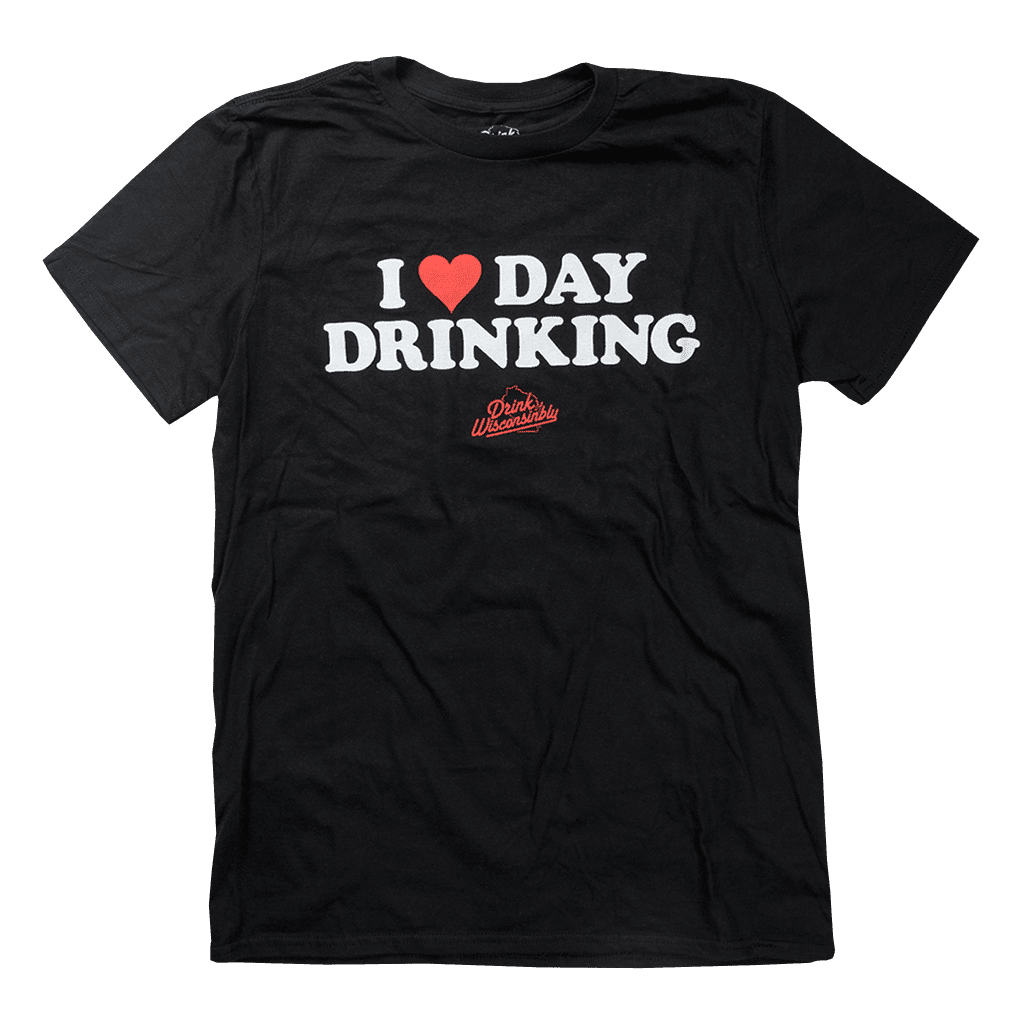 Drink Wisconsinbly I Love Day Drinking T-Shirt