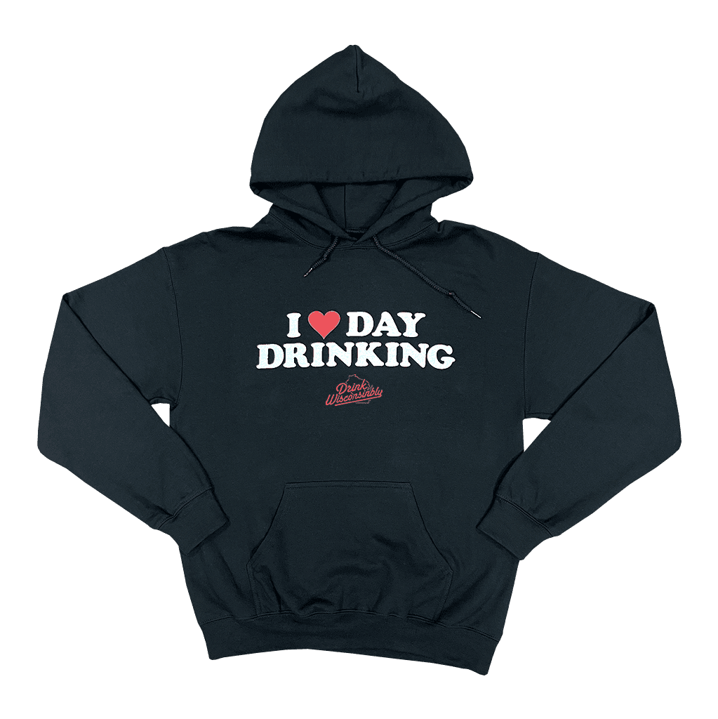 Drink Wisconsinbly I Love Day Drinking Hoodie