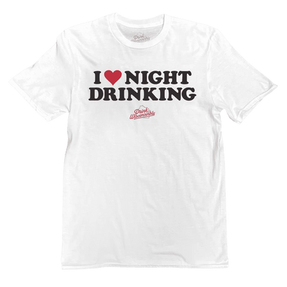 Drink Wisconsinbly I Love Night Drinking T-Shirt