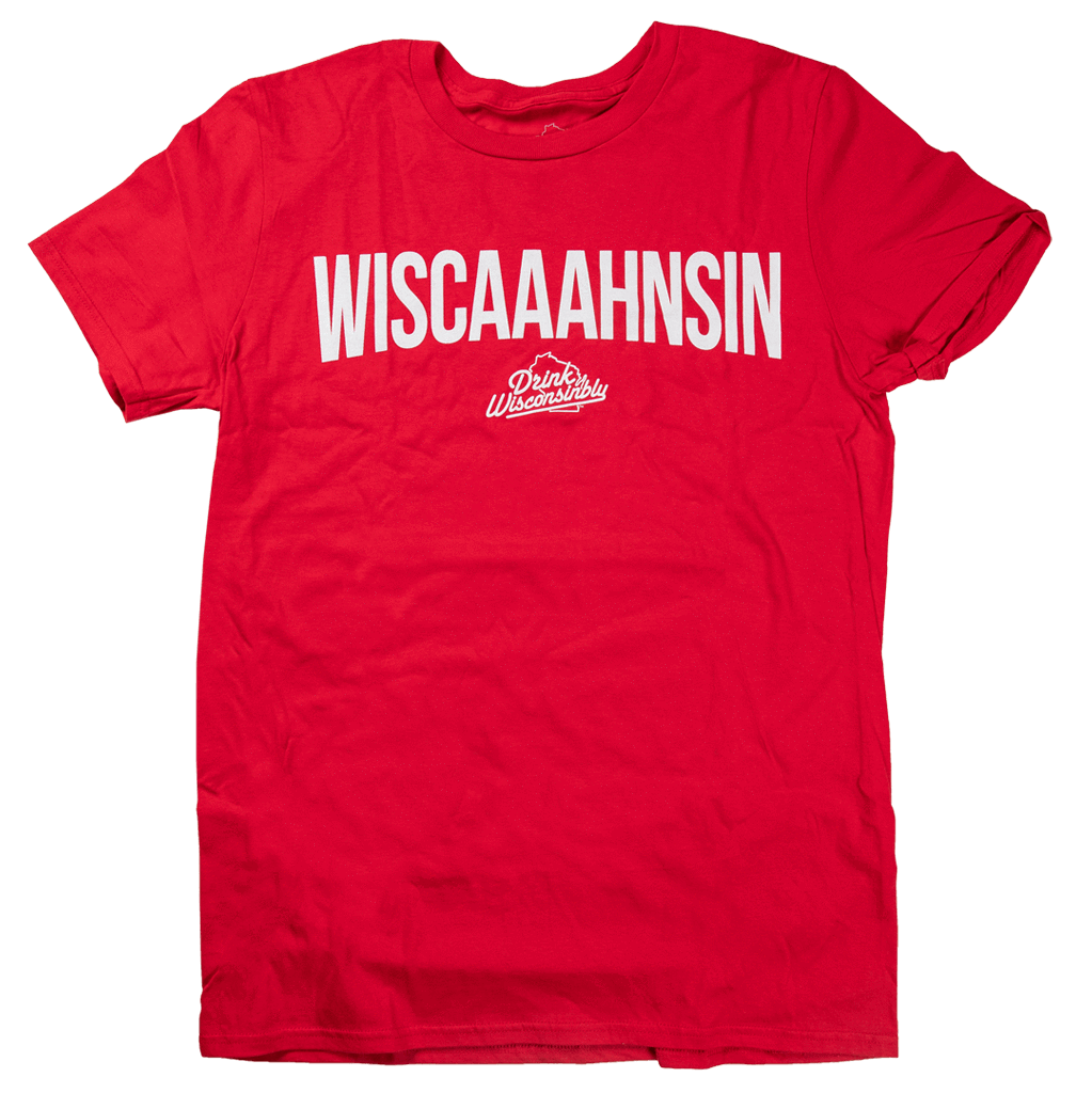 Drink Wisconsinbly Wiscaaahnsin Red T-shirt