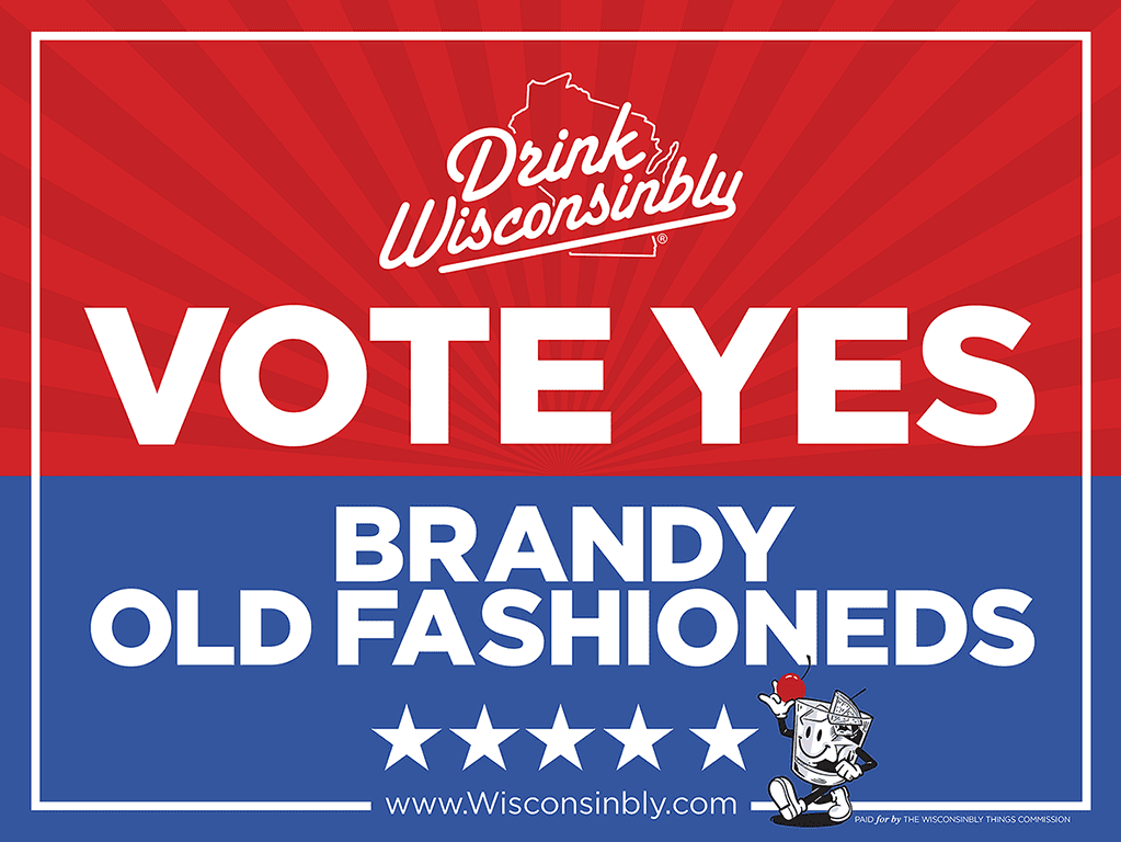 Drink Wisconsinbly Yard Sign Vote Yes Old Fashioneds